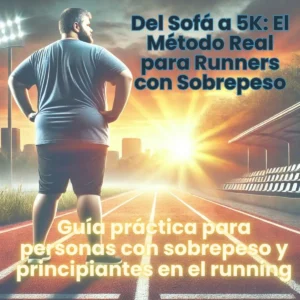 Del Sofá a 5K: El Método Real para Runners con Sobrepeso